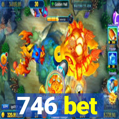 746 bet